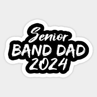 Senior Band Dad 2024 Marching Band Parent Class of 2024 Sticker